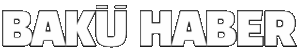 Bakü Haber - Sürətli, Dəqiq, Tərəfsiz Xəbər