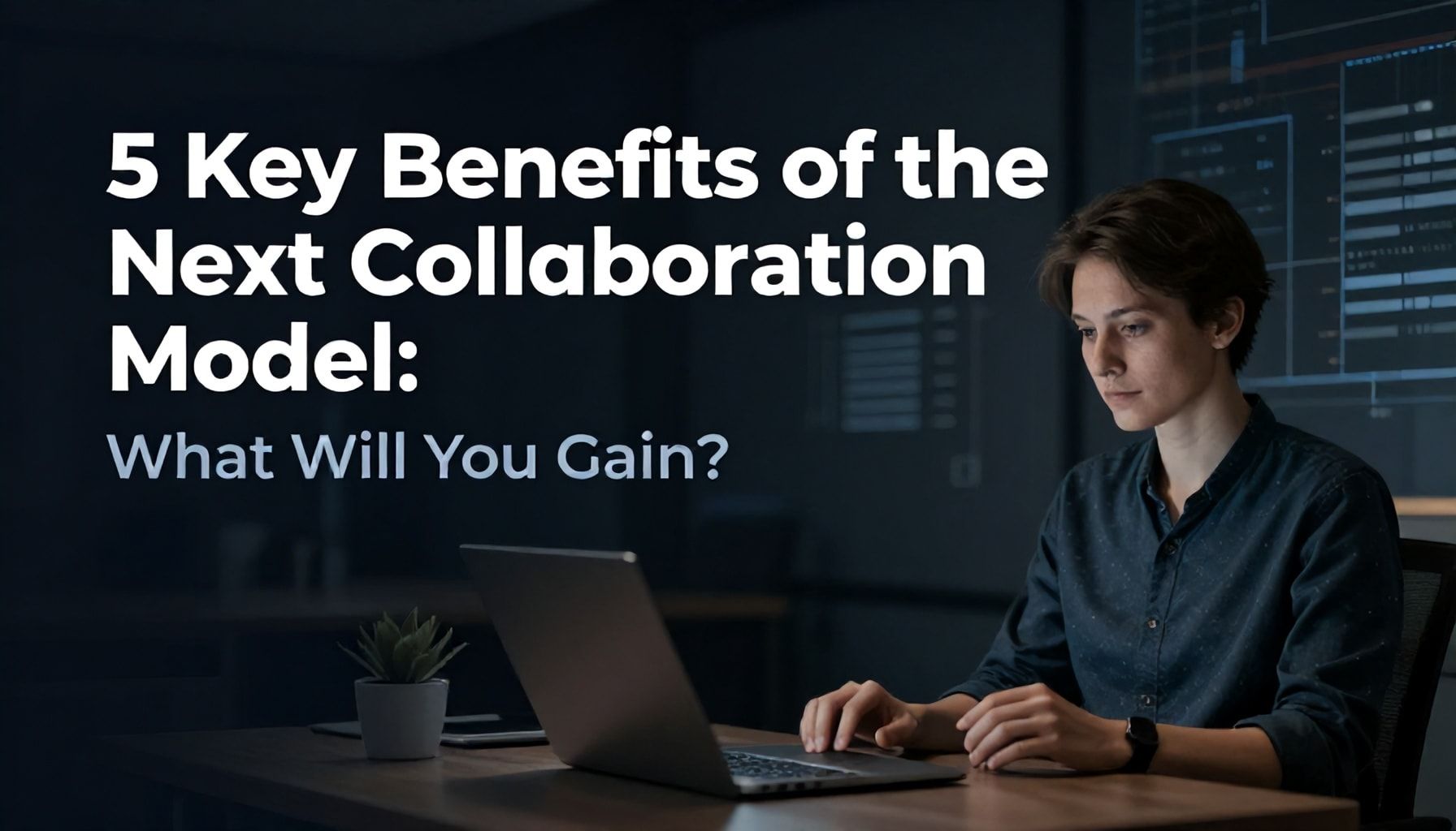 5 Əsas Növbəti Əməkdaşlıq Modeli: Nə Qazanacaqsız?*