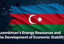 Azərbaycanın Enerji Kaynakları və İqtisadi Sabitliyin Gelişimi