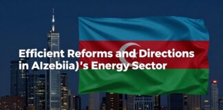 Azərbaycan Enerji Sektöründə Səmərəli Reformlar və İstiqamətlər