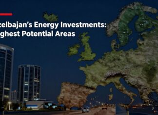 Azərbaycanın Enerji Yatırımları: Ən Yüksək Potensial Alanlar