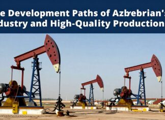 Azərbaycan Neft Sənayesinin Gelişim Yolları və Keyfiyyətli İstehsal