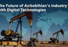 Dijital Texnologiyalarla Azərbaycan Neft Sənayesinin Gələcəyi